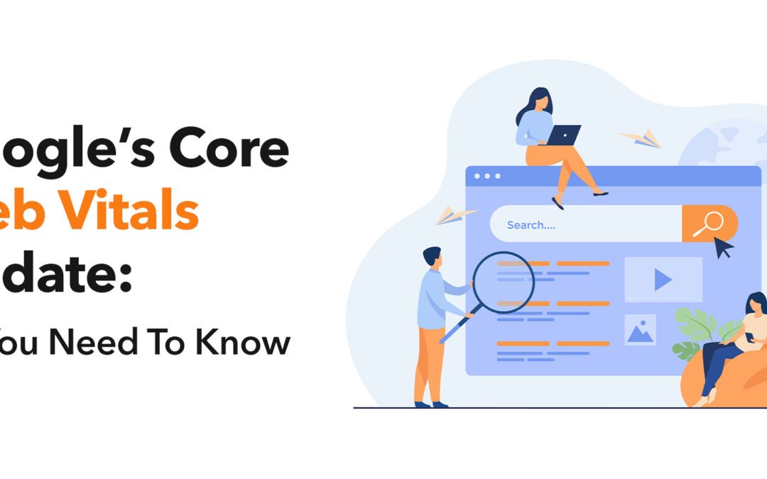 Google’s Core Web Vitals Update: All You Need To Know